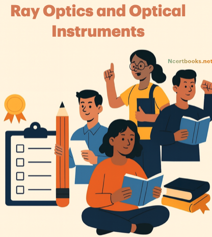 Ray Optics and Optical Instruments class 12 notes